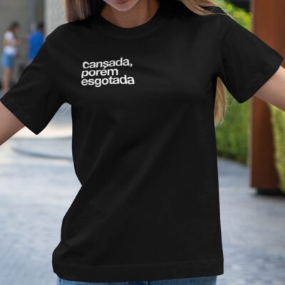 T-shirt cansada, porém esgotada - samba